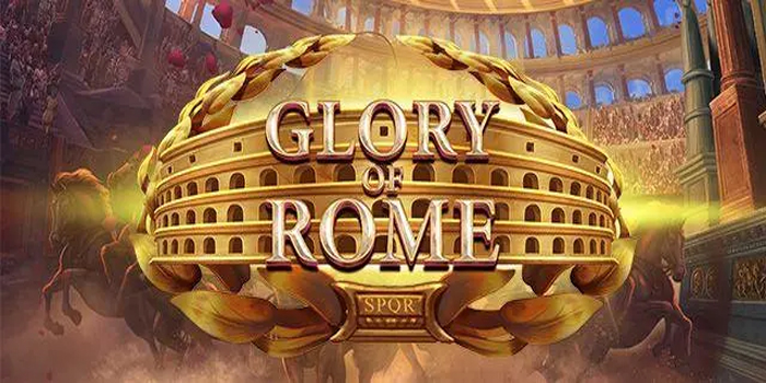 Analaisis Kunci Bermain Sukses Slot Glory Of Rome